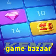 game bazaar